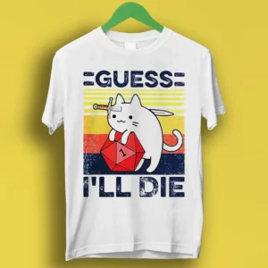 Guess I'Ll Die Cat Meowster D&D Dice Dnd Online Gaming Rpg D And D Meme Gift Funny Unisex Gamer Cult Movie Music T Shirt